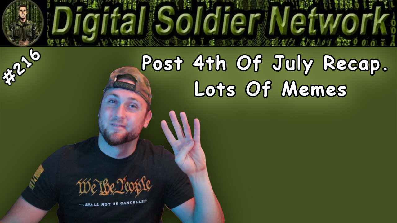 #216. Post 4th Of July Recap Video. Lots Of Memes