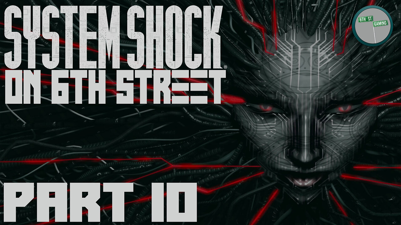 System Shock Remake on 6th Street Part 10