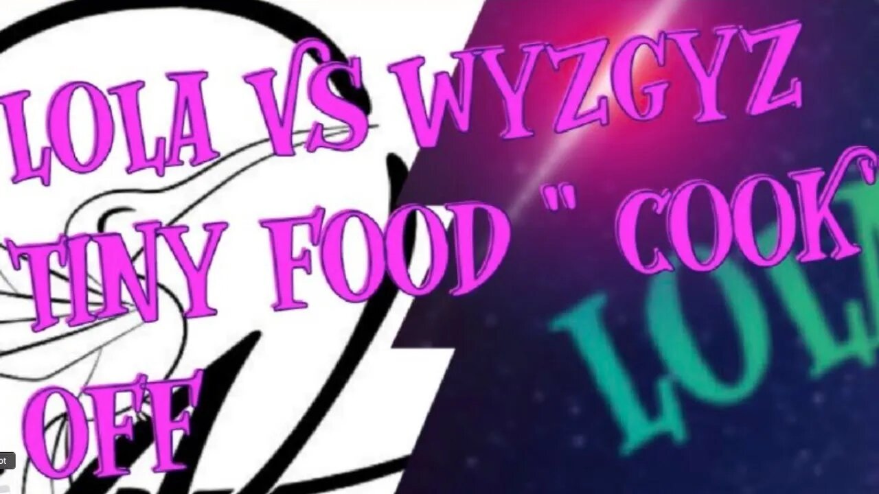 WyzGyz Showcases - Lola Vs WyzGyz - Tiny Food "Cook" Off 018