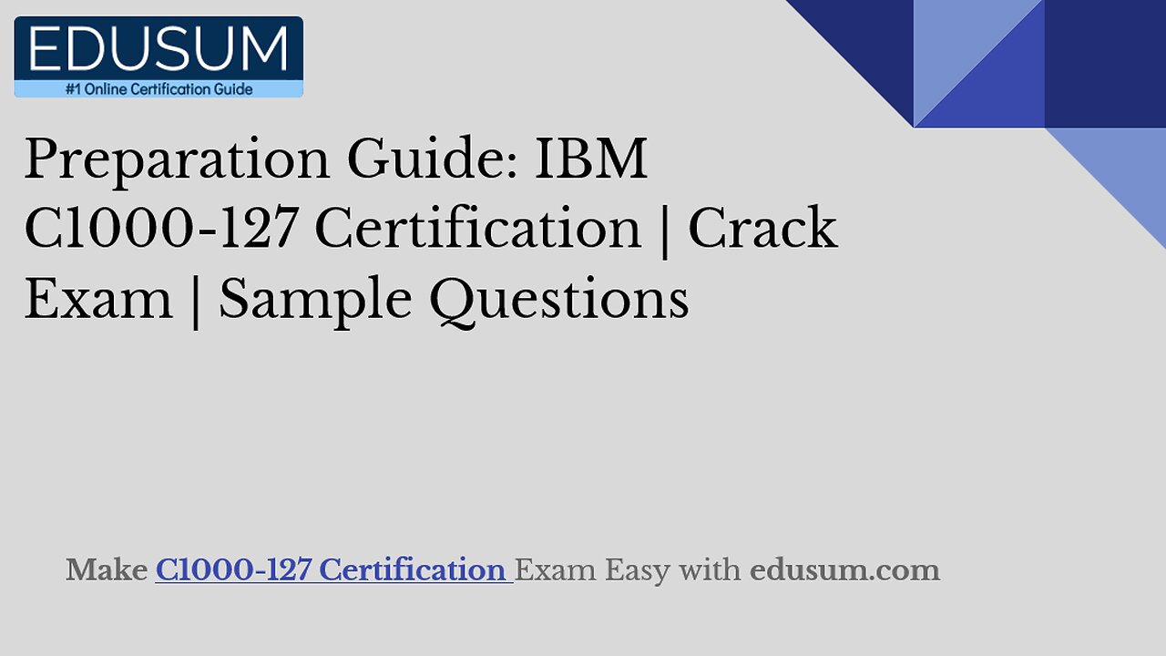 Preparation Guide: IBM C1000-127 Certification | Crack Exam | Sample Questions