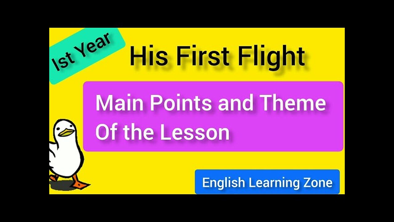 His First Flight || ist year lesson || Main points || Theme || Central idea || Command English