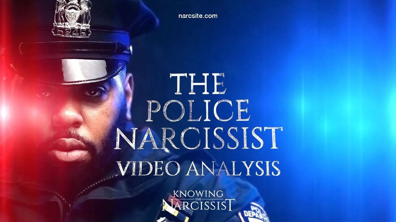 The Police Narcissist Video