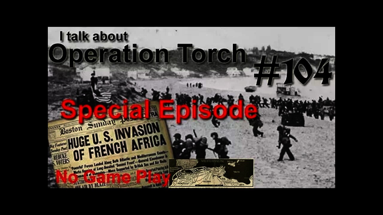 Hearts of Iron 3: Black ICE 8.6 - 104 (Germany) Special Episode! I talk Operation Torch