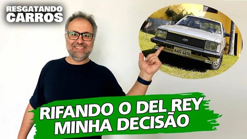 RIFANDO O DEL REY: MINHA DECISÃO "Resgatando Carros"