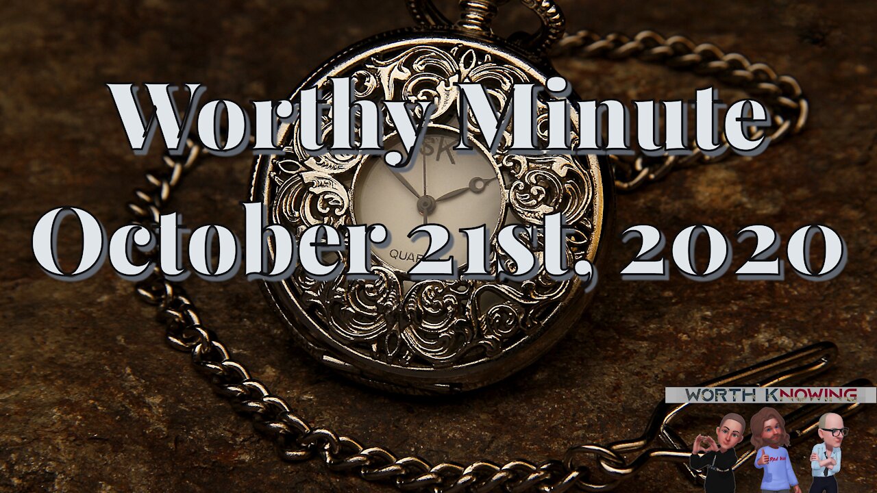 Worthy Minute - October 21st 2020