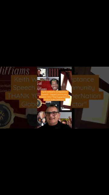 Keith Williams Acceptance Speech - HyperCommunity THANK YOU "The HyperNation Global Sales Director"