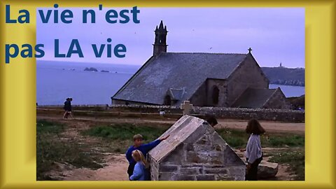 (Lettre n° 15) La vie n'est pas LA vie