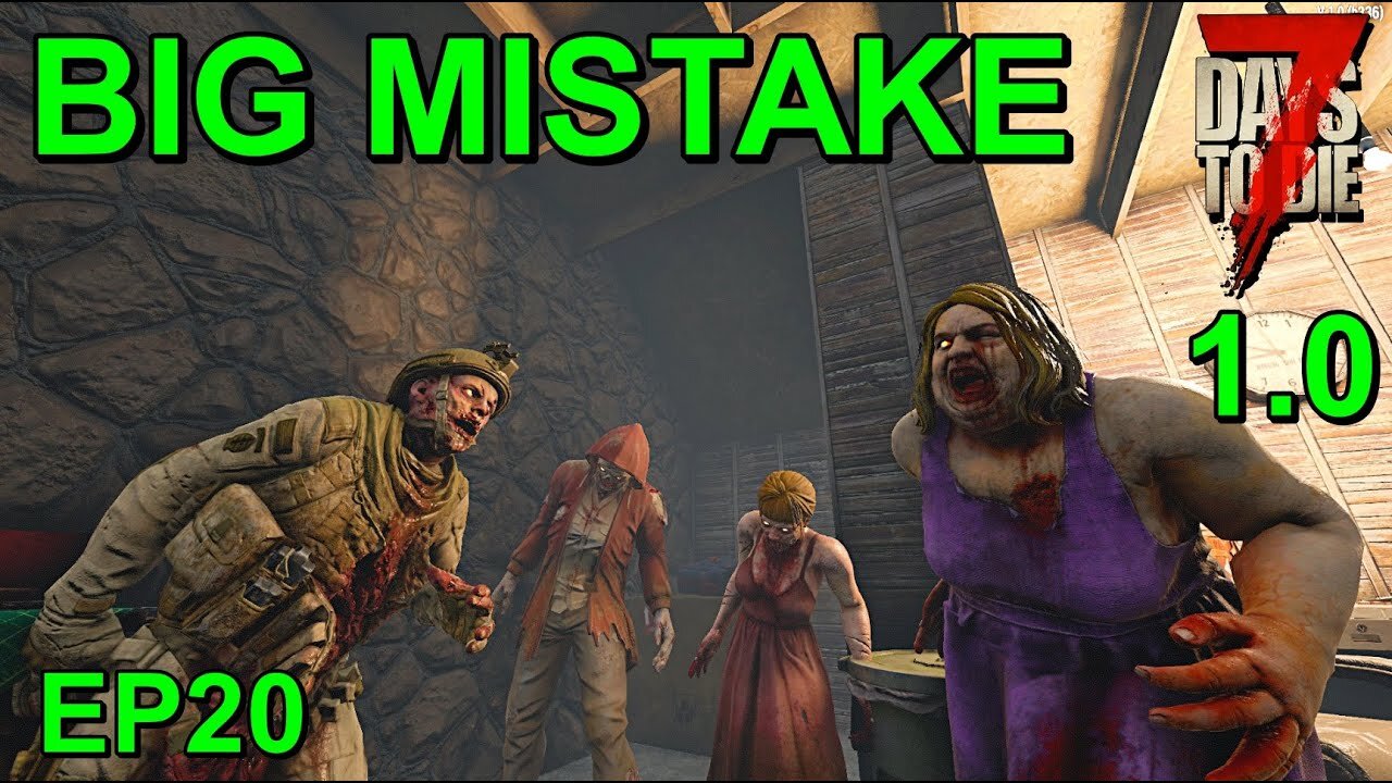 Big Mistake in 7 Days to Die 1.0 Insanity EP20