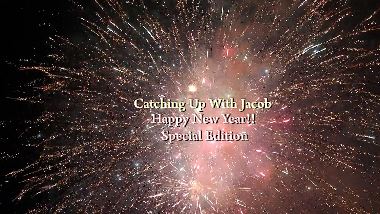 Catching Up With Jacob Happy Episode 58 | New Year!! Special Edition