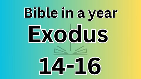 Exodus 14-16