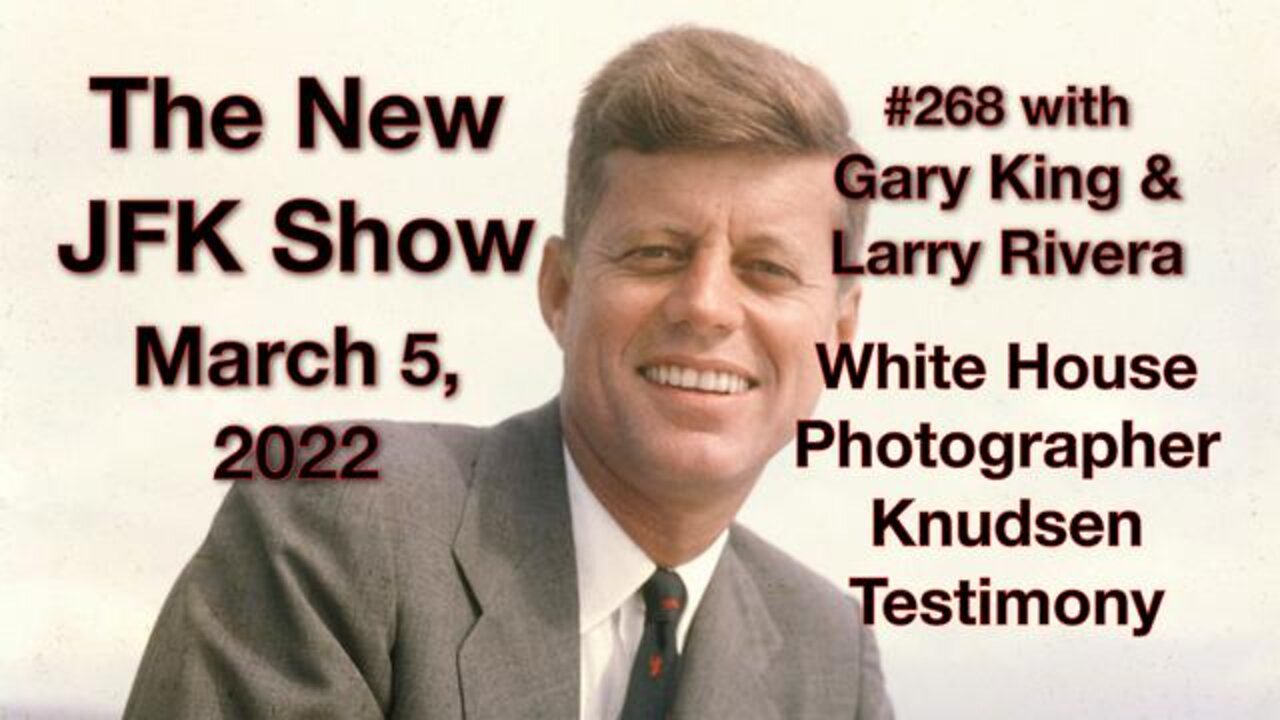 The New JFK Show #268 (5 March 2022) with Gary King and Larry Rivera