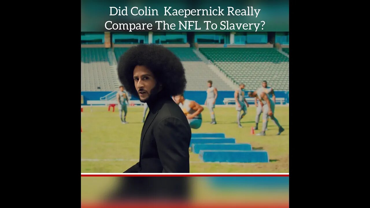 Did Colin Kaepernick Really Compare The NFL To Slavery?