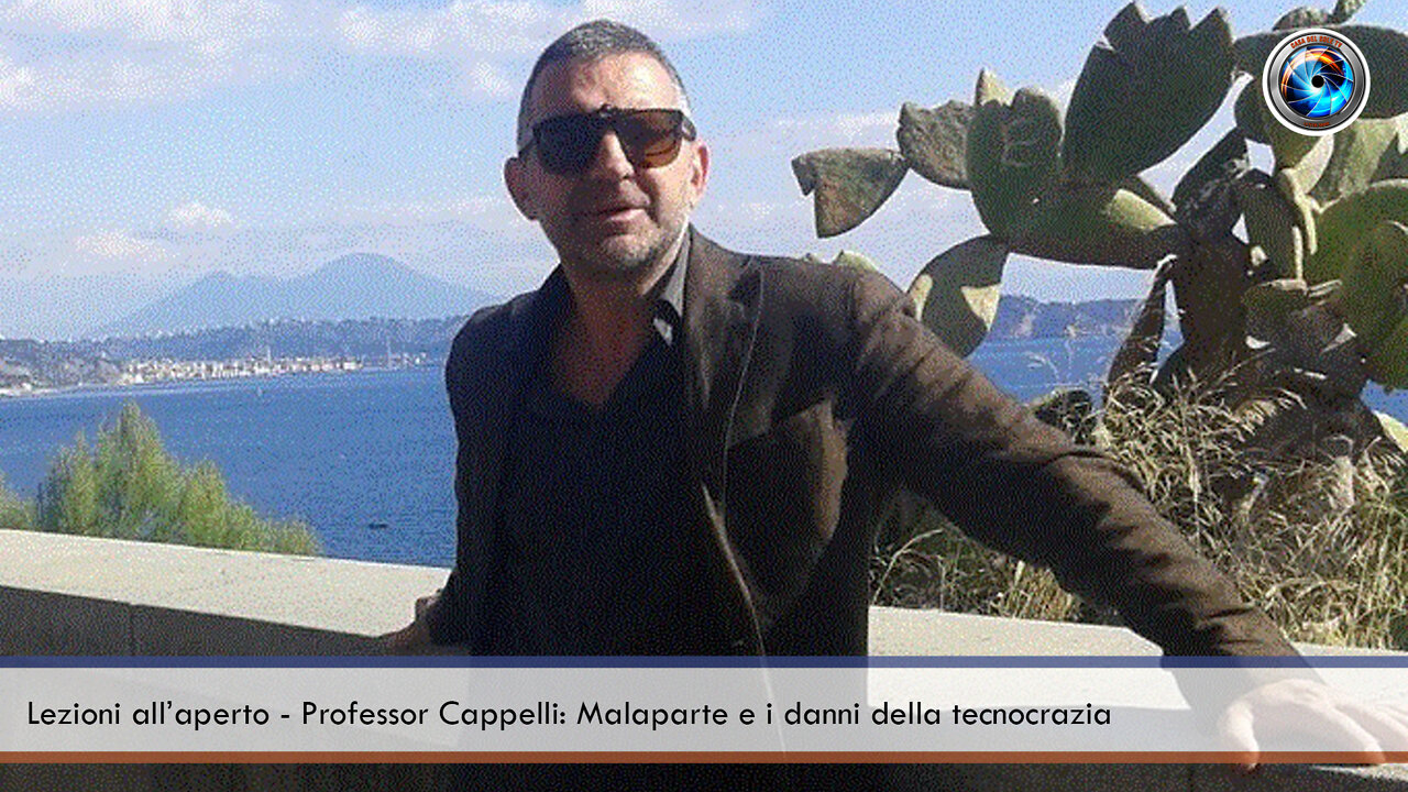 Lezioni all’aperto - Professor Cappelli: Malaparte e i danni della tecnocrazia