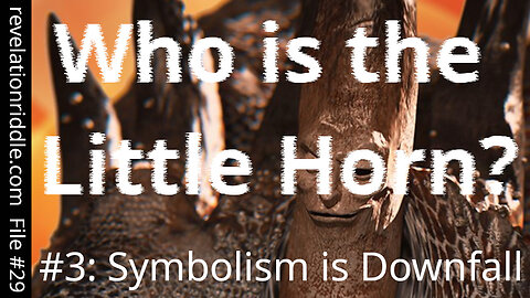 The Little Horn: Symbolism is Downfall [Part 3] Khazaria | Fourth Beast | NWO