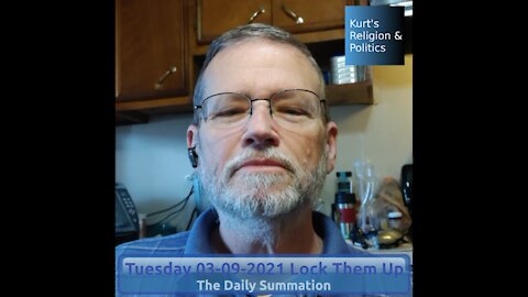 20210309 Lock Them Up - The Daily Summation