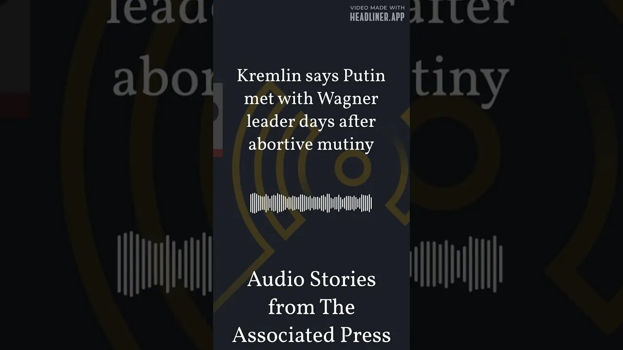 Kremlin says Putin met with Wagner leader days after abortive mutiny | Audio Stories from The...