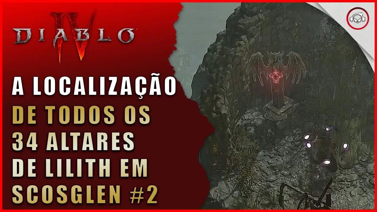 Diablo 4, A localização de todos os 34 altares de Lilith em Scosglen #2 | Super-Dica Pt Br