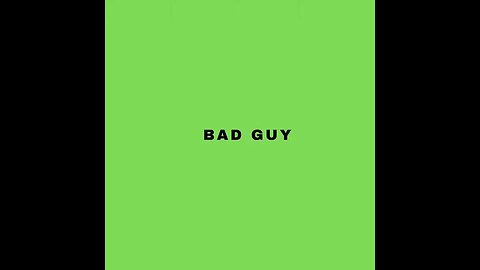 Bad Guy