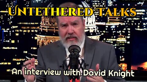 Untethered talks: An interview with David Knight