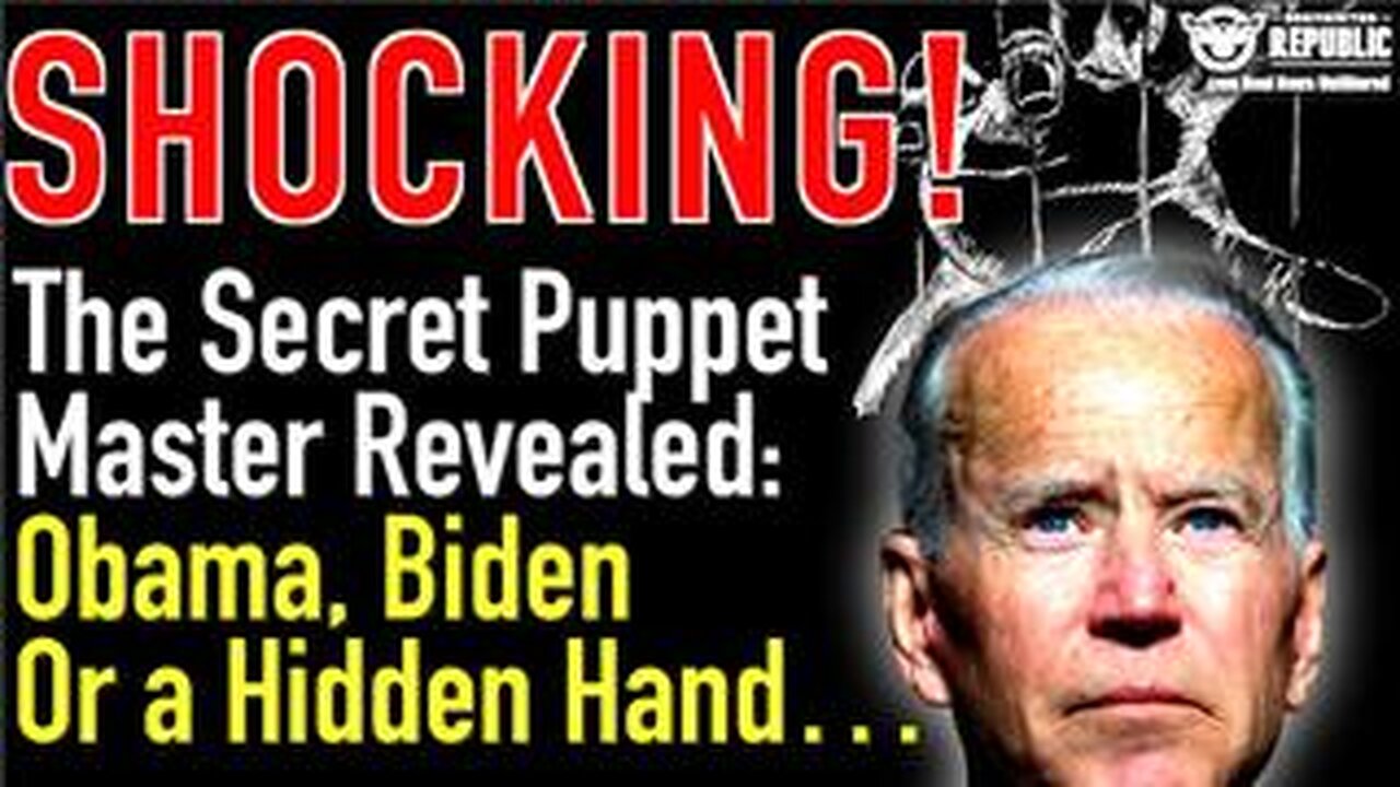 SHOCKING! THE SECRET PUPPET MATER REVEALED: OBAMA, BIDEN OR A HIDDEN HAND?