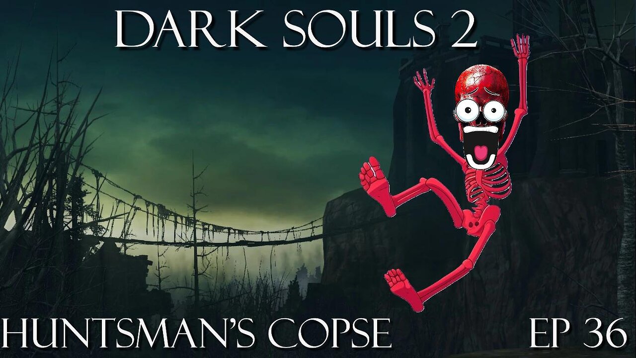 Dark Souls 2 Ep 36: Huntsman's Copse