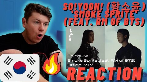 🇰🇷So!YoON! (황소윤) 'Smoke Sprite' (feat. RM of BTS) IRISH REACTION!!