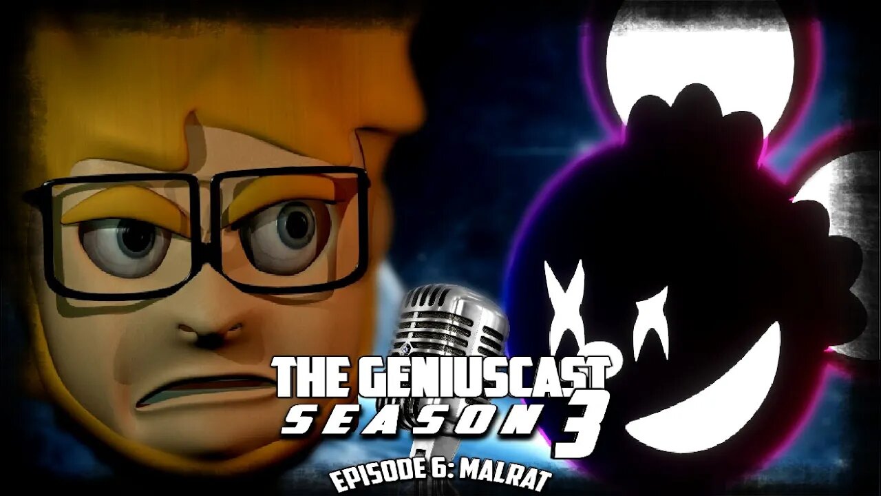 The GeniusCast: Season 3 - Episode 6 || Malrat (Five Nights With Mac Tonight and The Lost Ones: TI)