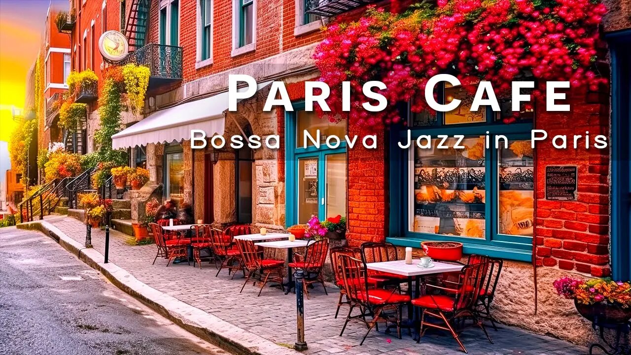 Positive Bossa Nova Jazz Music with Paris Cafe Ambience | Bossa Nova Music to Relax | Paris jazz