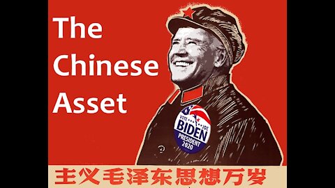 Biden - The Chinese Asset