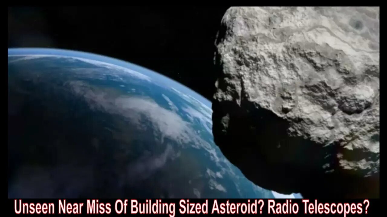 Unseen Near Miss Of Building Sized Asteroid? Radio Telescopes?