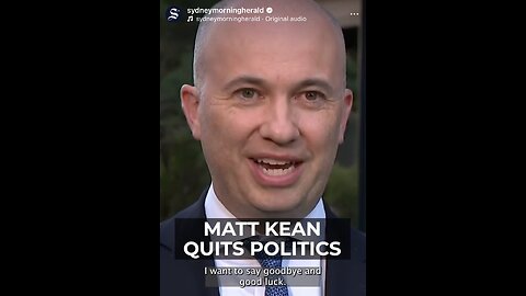 🚨 Breaking: Matt Kean leaving politics 🤣