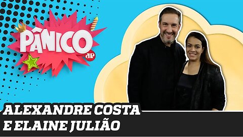 Alexandre Costa e Elaine Julião | Pânico - 04/12/19