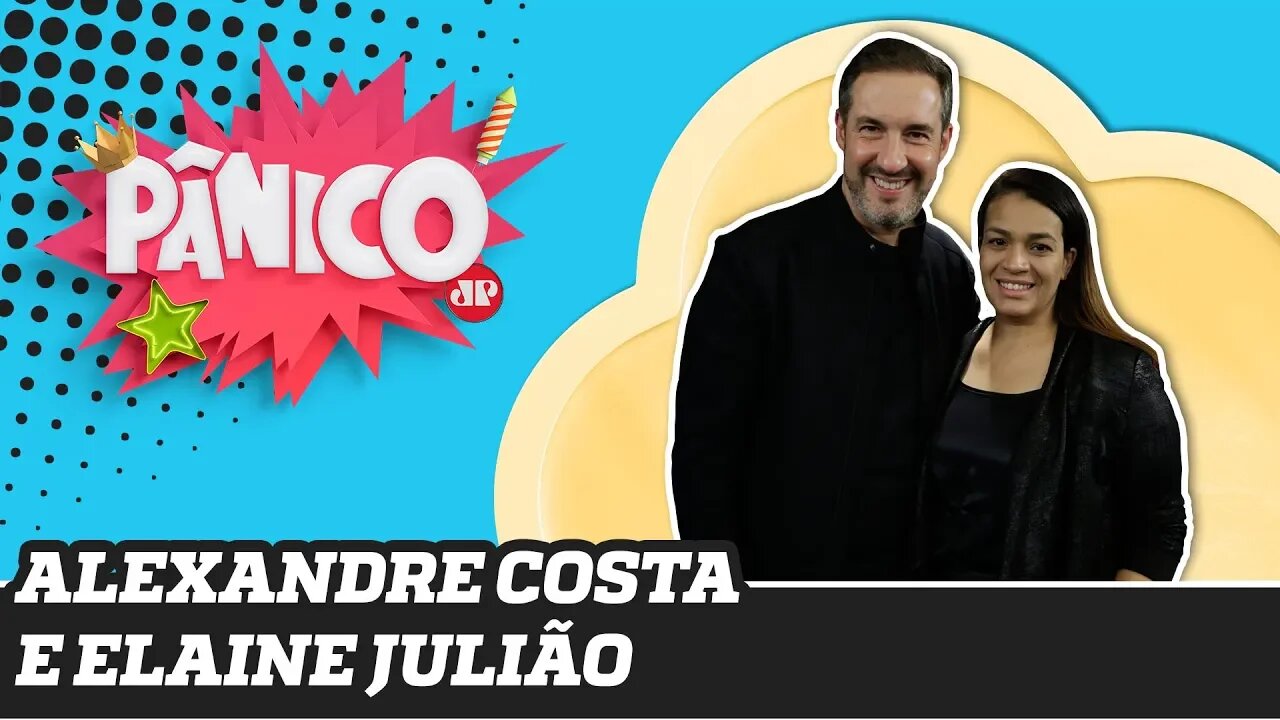 Alexandre Costa e Elaine Julião | Pânico - 04/12/19