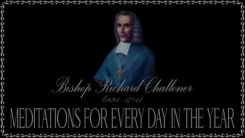 ✠Challoner Meditation: July 15th