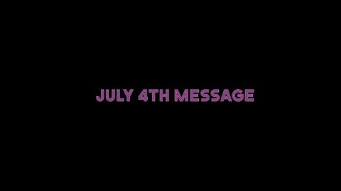 July 4th Message