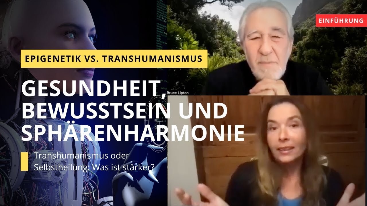 Dr. Bruce Lipton und Heidi Wichmann - Sphärenharmonie und Epigenetik VS. Transhumanismus