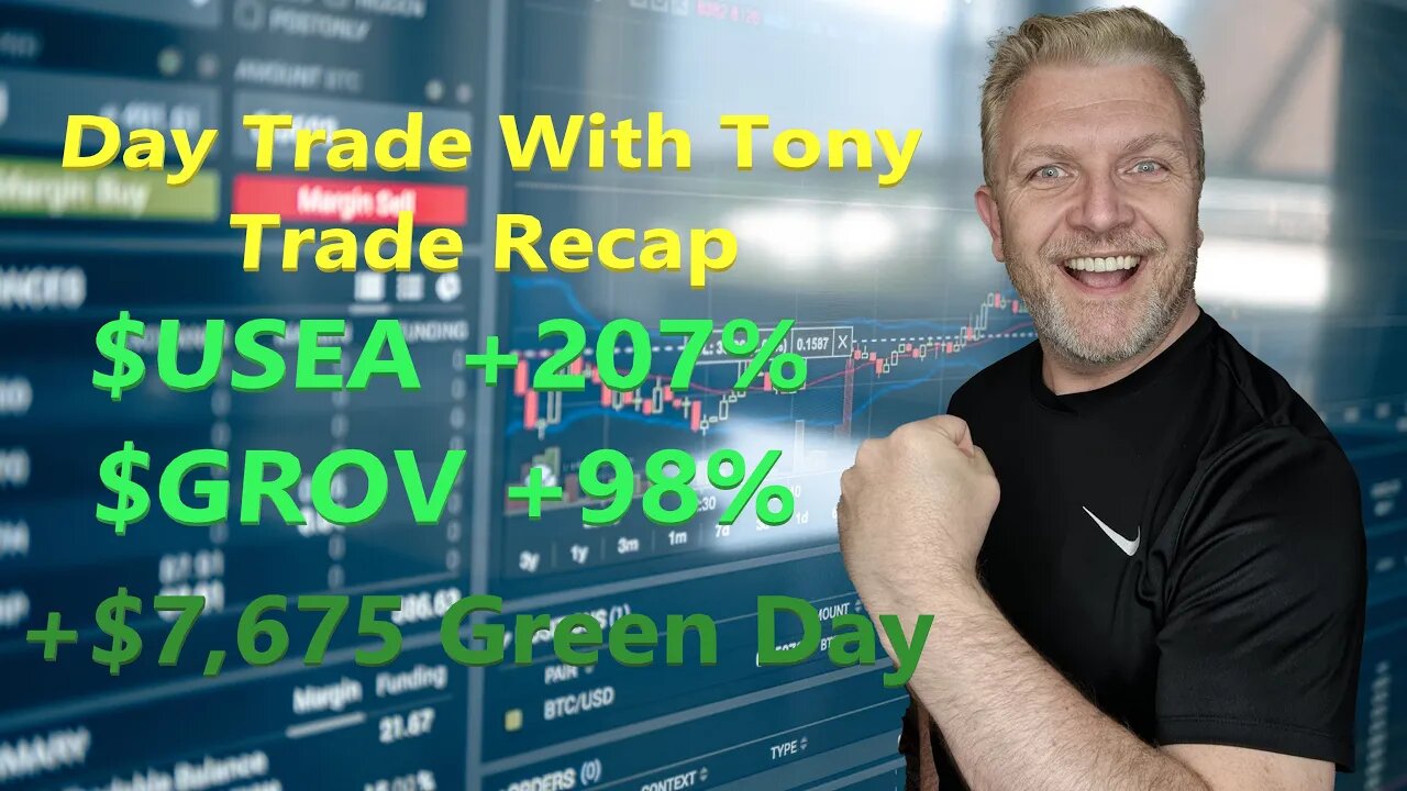 Day Trade With Tony Trade Recap $GROV +98% & $USEA +207% For $7.6k GREEN Day.