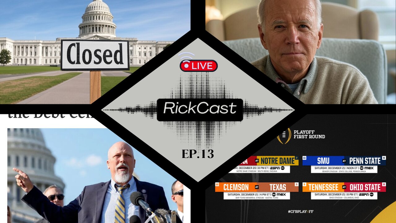 Government Shutdown, Biden Bombshell, Chip Roy RINO, College Football Playoff Begins | EP13