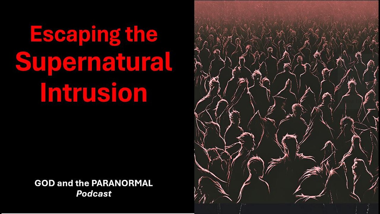 Episode 3 - Supernatural Intrusions