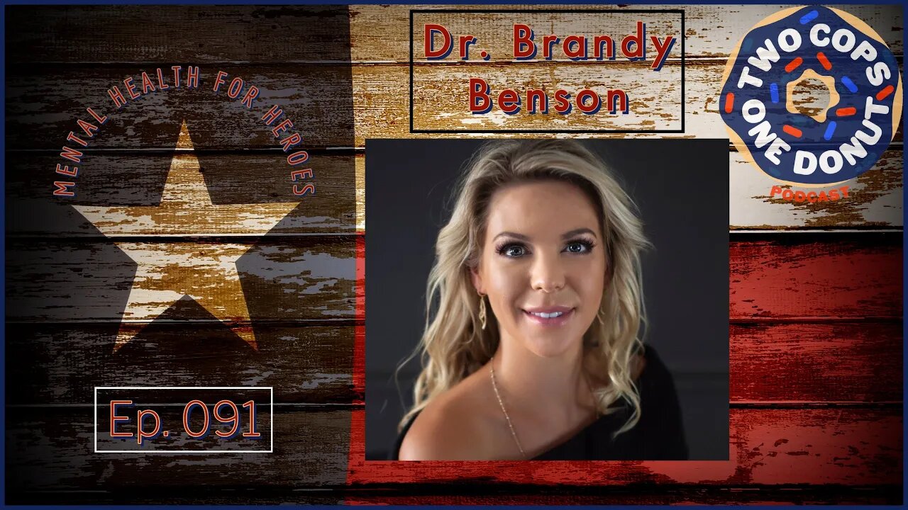 2 Cops 1 Donut ep091: Mental Health For Heroes w Psychologist Dr. Brandy Benson