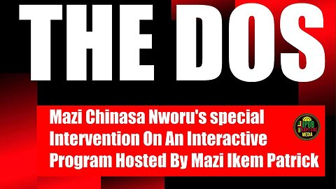 THE DOS: Mazi Chinasa Nworu's Special Q & A Intervention On a Program Hosted By Mazi Ikem Patrick