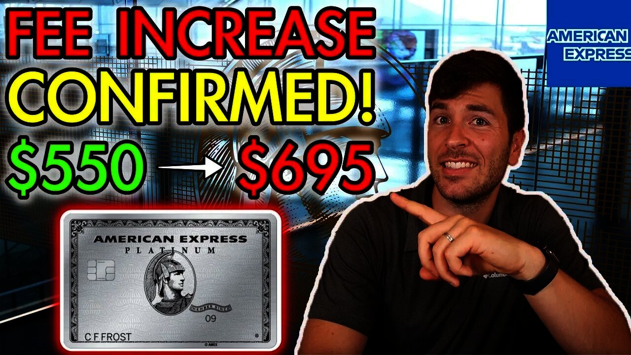 AMEX PLATINUM ANNUAL FEE INCREASE CONFIRMED