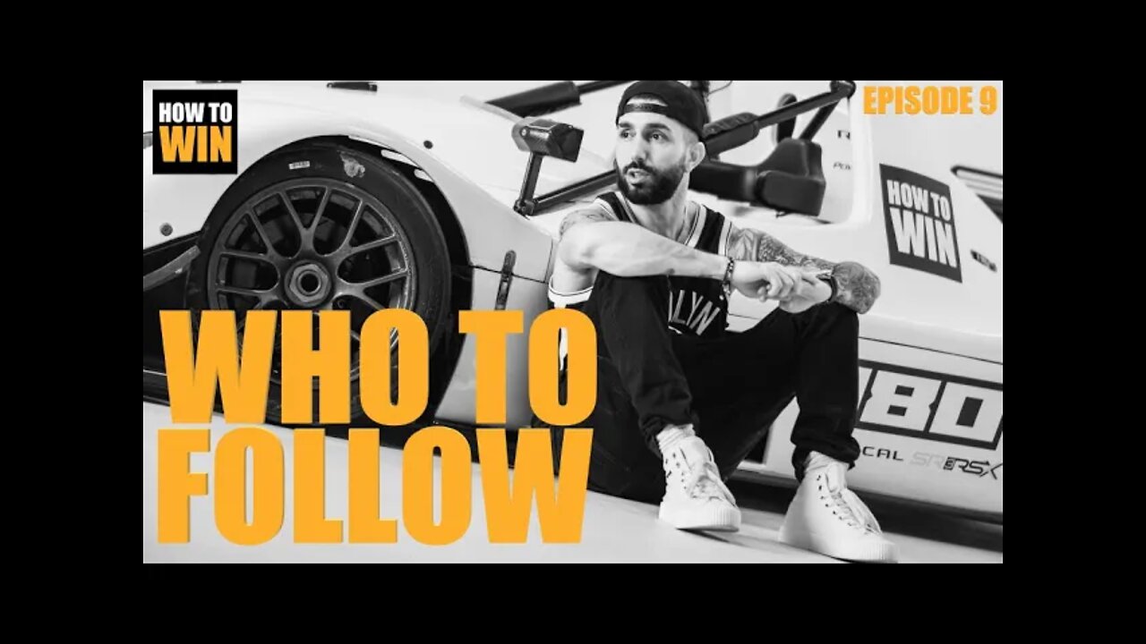 HOW TO WIN - Episode 9 - WHO TO FOLLOW - 3 Tips