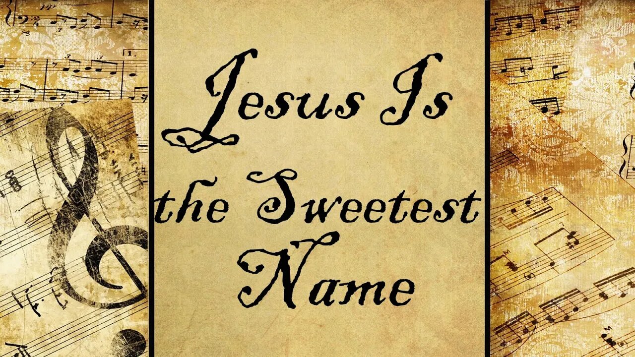 Jesus Is the Sweetest Name I Know | Hymn