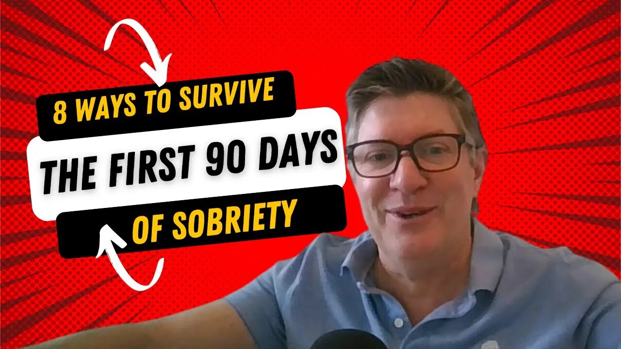 8 Ways to Survive the First 90 Days of Sobriety | Sober Life Advice | Sobriety Coach Recovery Tips