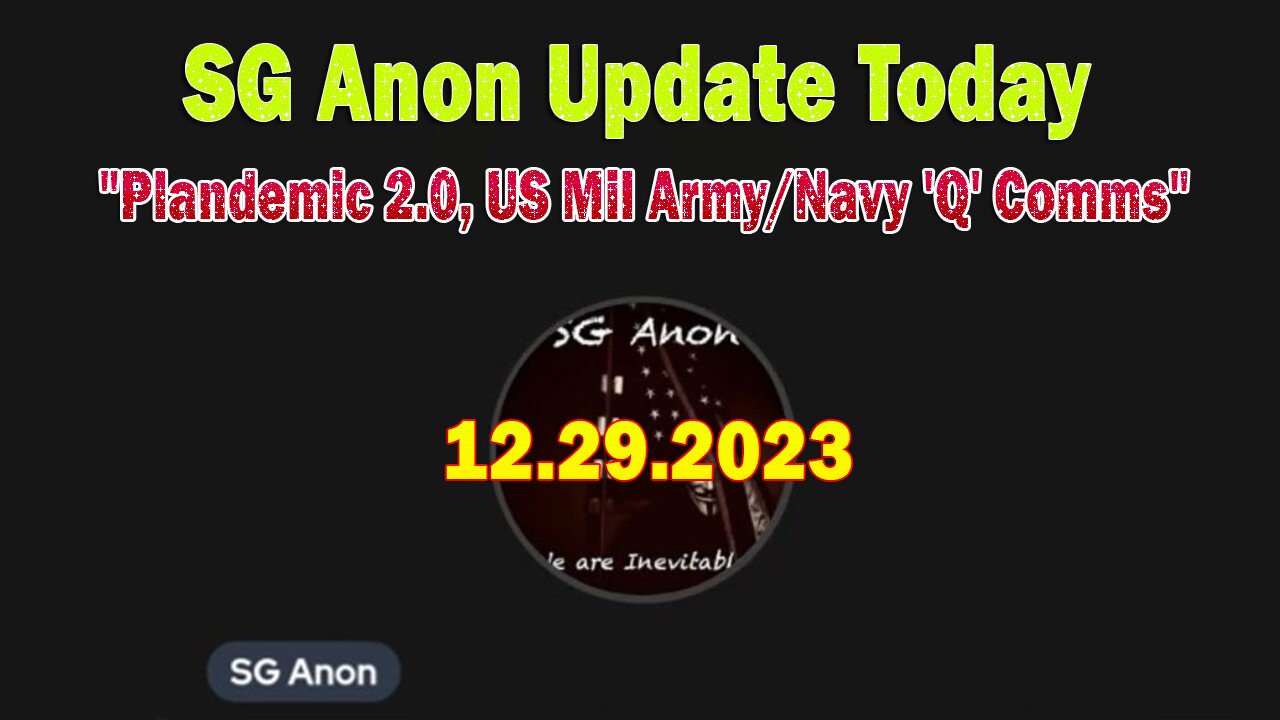 SG Anon Update Today 12/29/23: "SG Anon Discusses The Plandemic 2.0, Military, Plandemic 2.0"