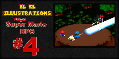 El El Plays Super Mario RPG Episode 4: That Song Everyone Likes!