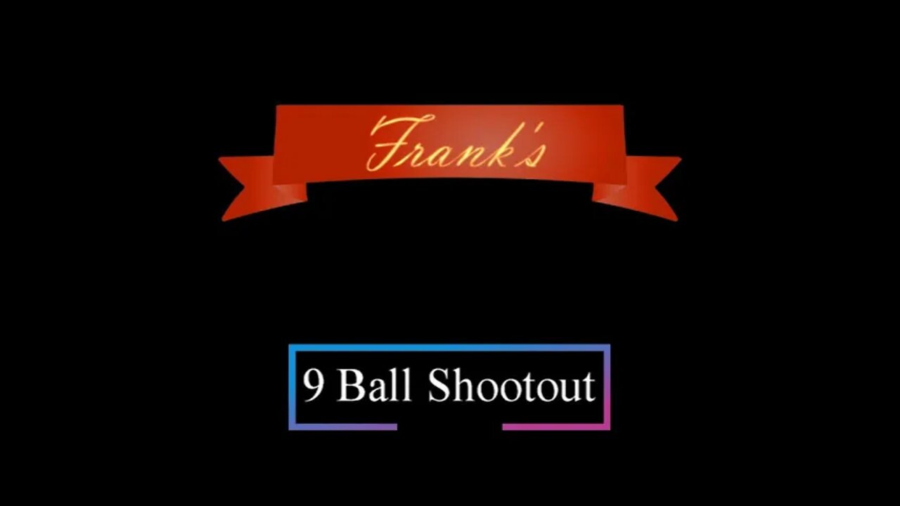 Frank's 9 Ball Shootout