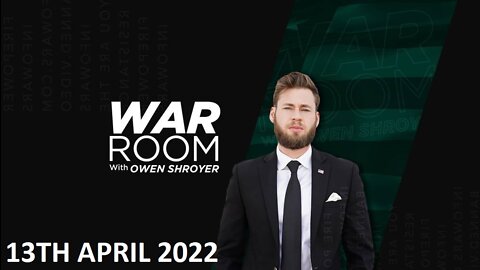 The War Room - Wednesday - 13/04/22