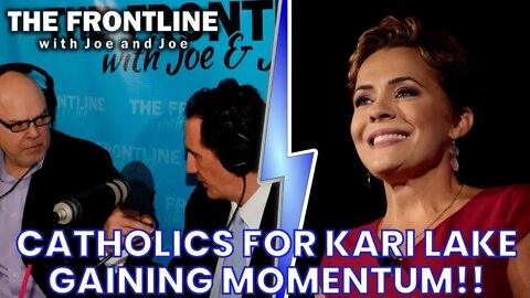 Catholics for Kari Lake GAINING, Trudeau Blasted by CPC MP! | The Frontline with Joe & Joe